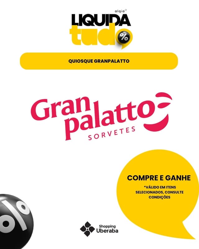 GRANPALATTO : - Na compra de 2 Milk Shakes, o terceiro é de brinde (válido para qualquer tamanho); - Na compra de 2 sorvetes no cascão, o terceiro é de brinde; - Na compra de 1 churros, o segundo é de brinde.