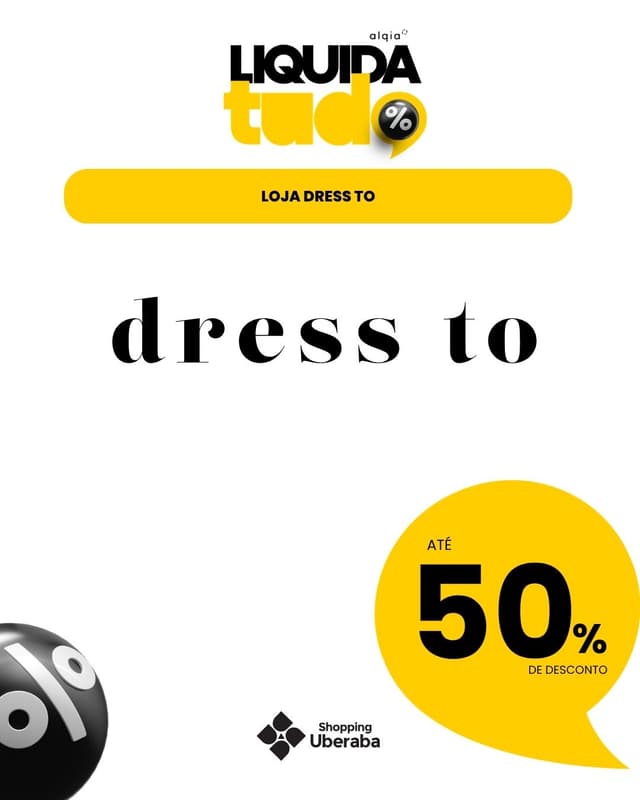 DRESS TO : TODA COLEÇÃO DE INVERNO E ALTO INVERNO ATÉ 50% DE DESCONTO