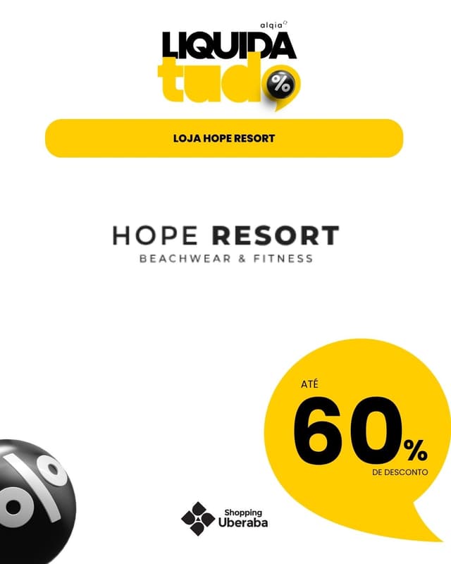HOPE RESORT: DE 15 ATÉ 60% DE DESCONTO EM TODA A LOJA