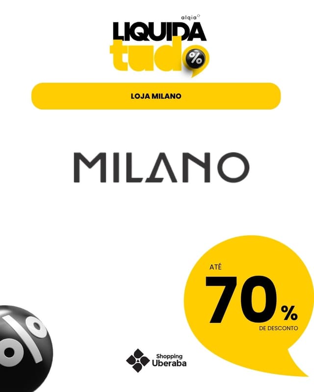MILANO : ATÉ 70% DE DESCONTO EM PRODUTOS SELECIONADOS