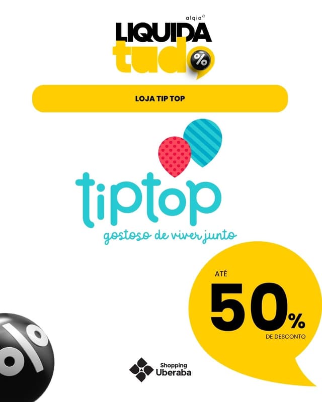 TIP TOP: ATÉ 50% DE DESCONTO EM PRODUTOS SELECIONADOS